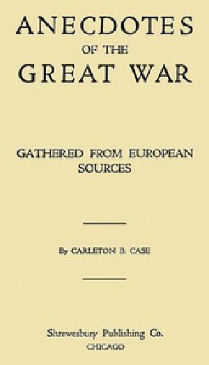 [Gutenberg 48393] • Anecdotes of the Great War, Gathered from European Sources